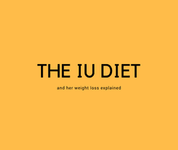 The IU diet and her weight loss explained - The Korean Diet thumbnail
